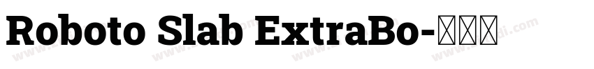 Roboto Slab ExtraBo字体转换